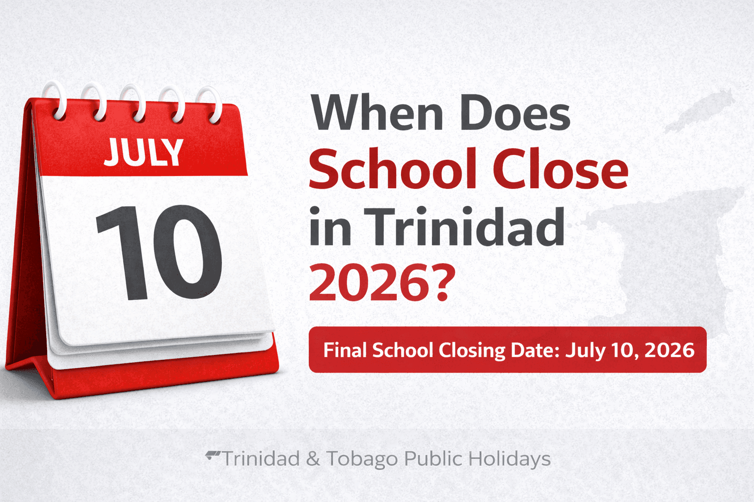 When Does School Close in Trinidad 2026?
